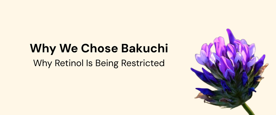 Why Retinol Is Being Restricted — and Why We Chose Bakuchi